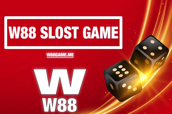 Slot Game tại W88 là gì?