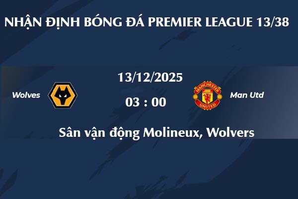 Nhận định bóng đá Wolves vs Man Utd Ngày 13/8/205: Bản lĩnh hay áp lực sẽ thắng 1